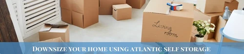 Downsize Your Home Using Atlantic Self Storage