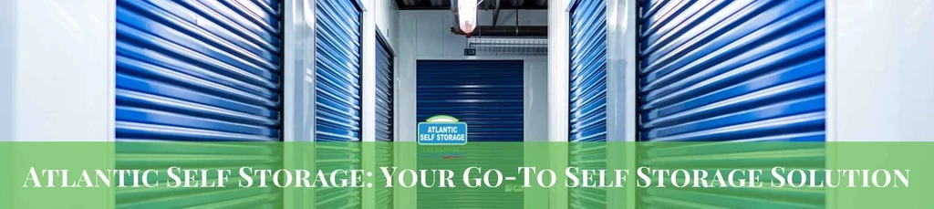 Featured image for Atlantic Self Storage: Your Go-To Self Storage Solution