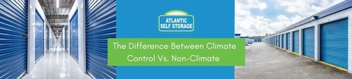 Differences In Climate-Controlled Units and Non-Climate-Controlled Storage
