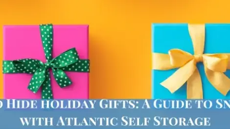 Clever Ways to Hide Holiday Gifts: A guide to Sneaky Surprises with Atlantic Self Storage