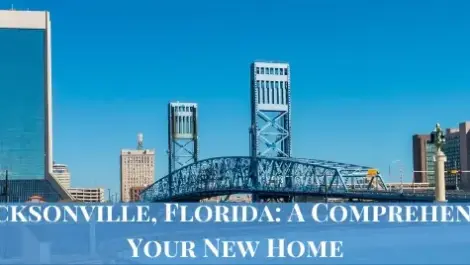 Moving to Jacksonville, Florida: A Comprehensive guide to your new home text